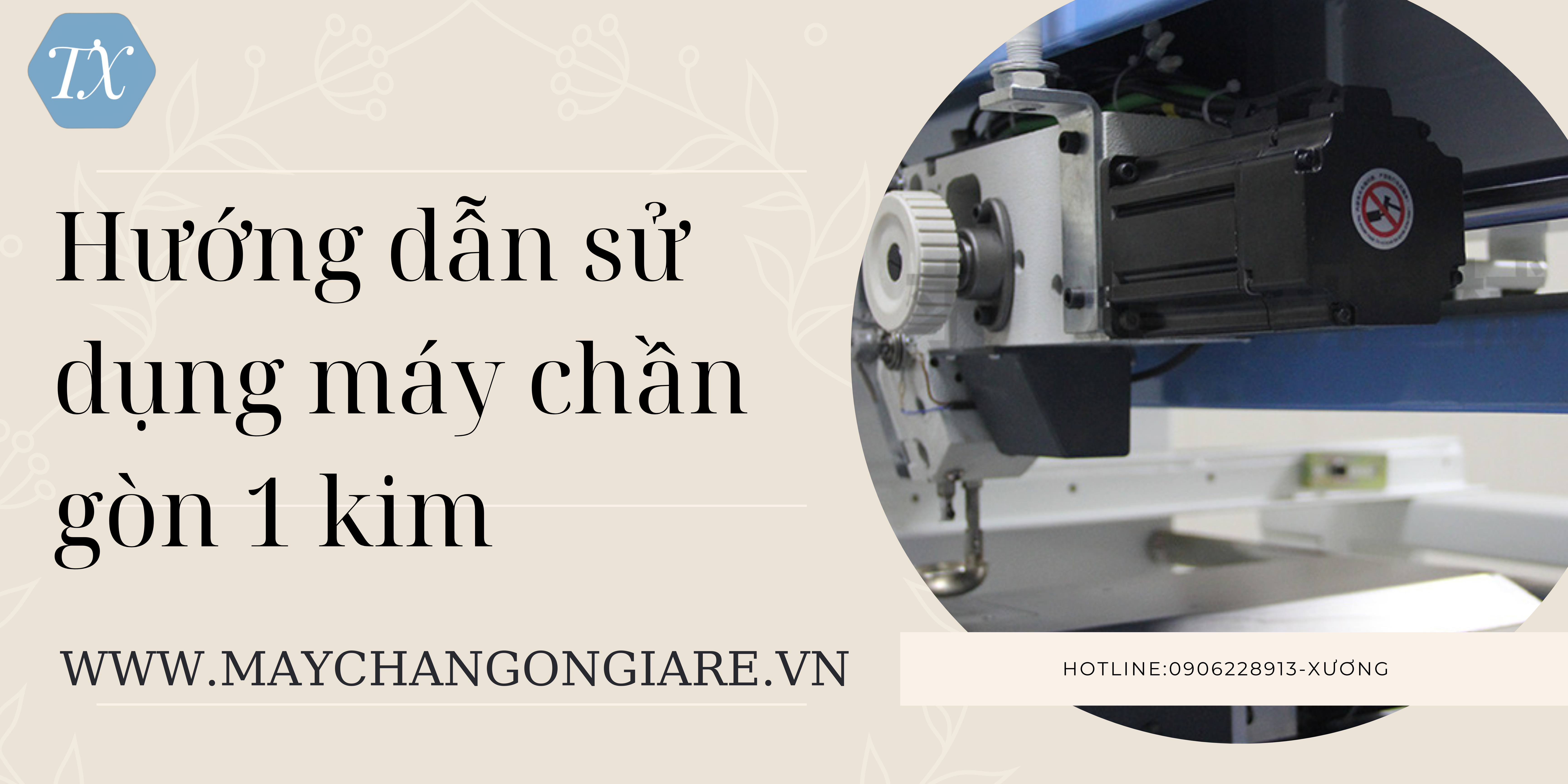 HƯỚNG DẪN SỬ DỤNG MÁY CHẦN GÒN 1 KIM
